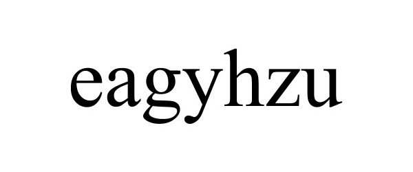 Trademark Logo EAGYHZU
