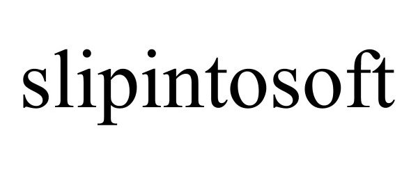 Trademark Logo SLIPINTOSOFT