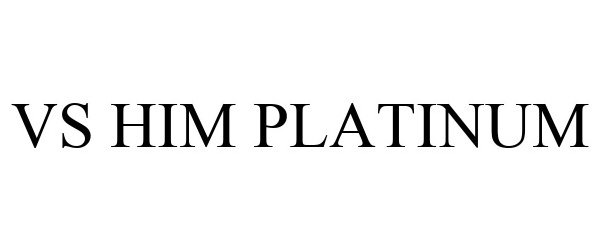 Trademark Logo VS HIM PLATINUM