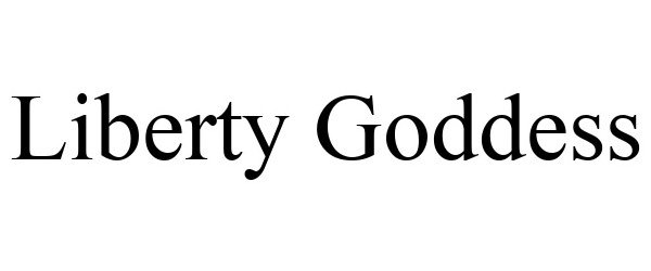 Trademark Logo LIBERTY GODDESS