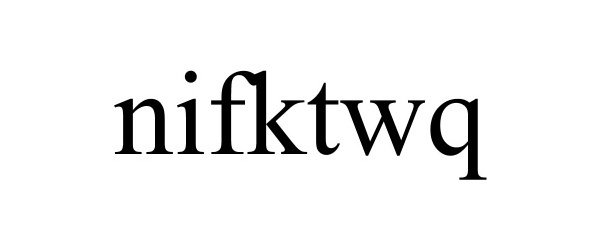 Trademark Logo NIFKTWQ