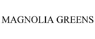 Trademark Logo MAGNOLIA GREENS