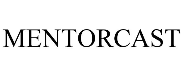 Trademark Logo MENTORCAST