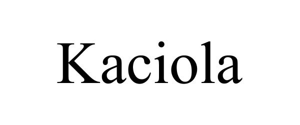 Trademark Logo KACIOLA