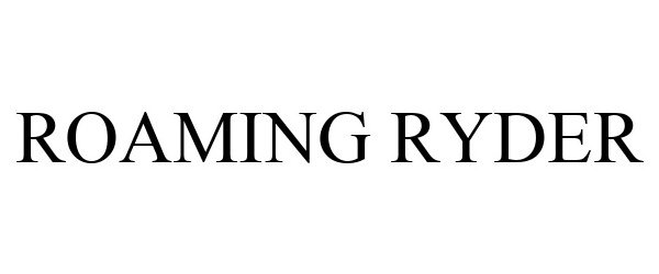  ROAMING RYDER