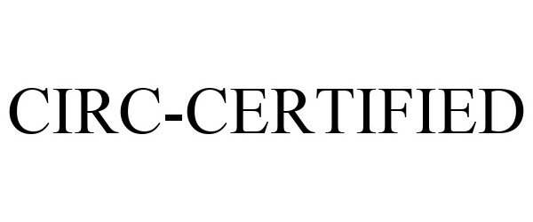 Trademark Logo CIRC-CERTIFIED