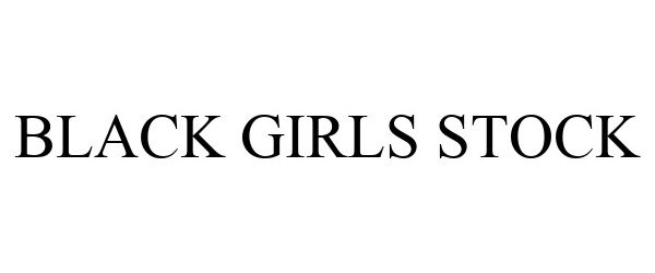  BLACK GIRLS STOCK