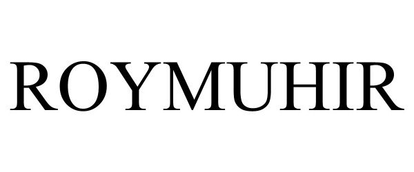 Trademark Logo ROYMUHIR