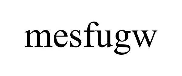 Trademark Logo MESFUGW