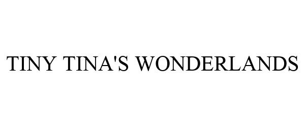 Trademark Logo TINY TINA'S WONDERLANDS