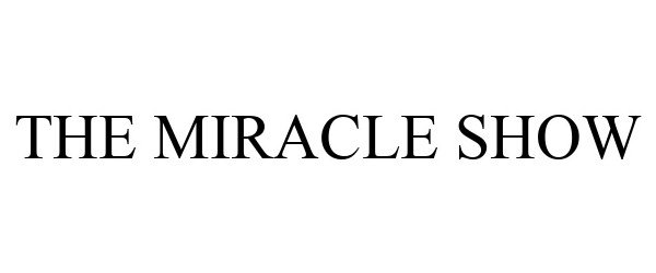  THE MIRACLE SHOW