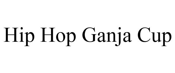 Trademark Logo HIP HOP GANJA CUP