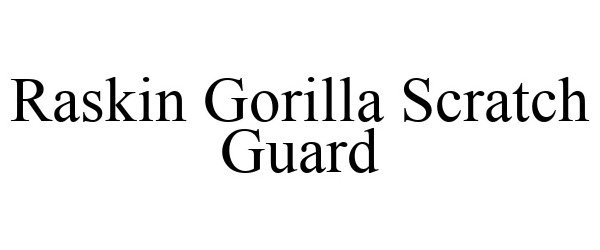  RASKIN GORILLA SCRATCH GUARD