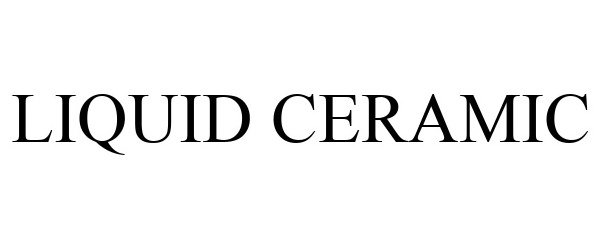 Trademark Logo LIQUID CERAMIC
