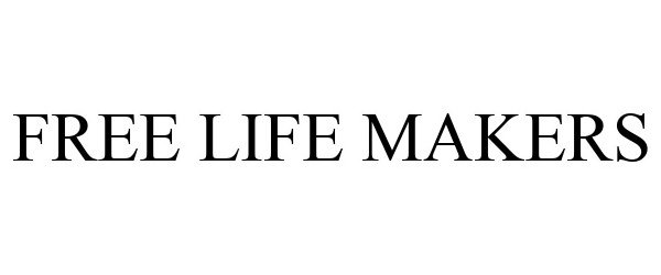 Trademark Logo FREE LIFE MAKERS
