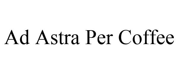 Trademark Logo AD ASTRA PER COFFEE