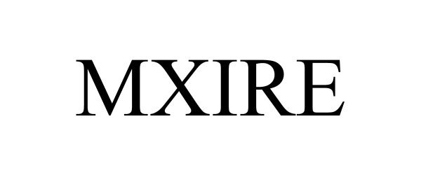 Trademark Logo MXIRE