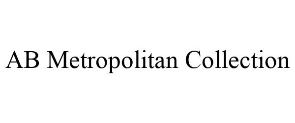 Trademark Logo AB METROPOLITAN COLLECTION