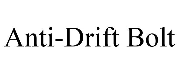  ANTI-DRIFT BOLT