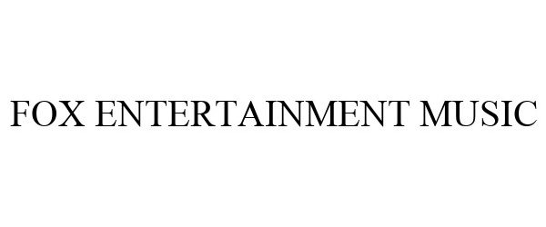 Trademark Logo FOX ENTERTAINMENT MUSIC