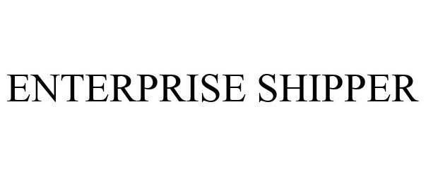 Trademark Logo ENTERPRISE SHIPPER