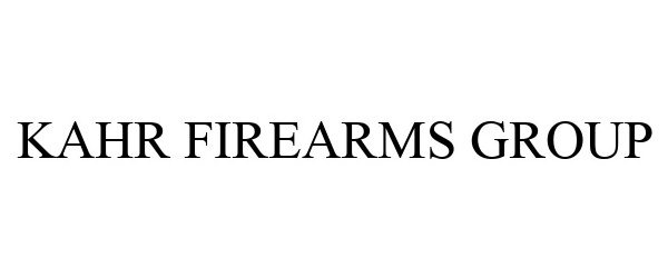 Trademark Logo KAHR FIREARMS GROUP