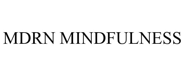 Trademark Logo MDRN MINDFULNESS