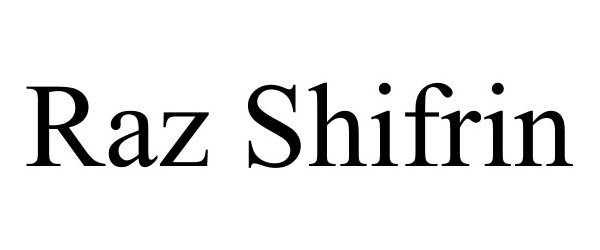 Trademark Logo RAZ SHIFRIN