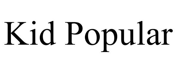 Trademark Logo KID POPULAR