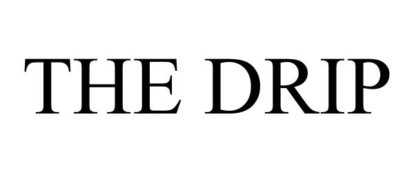 Trademark Logo THE DRIP