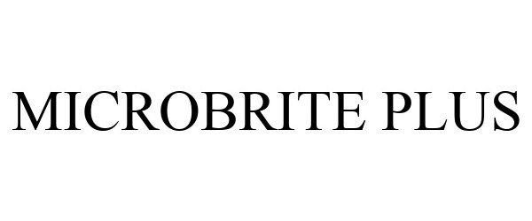 Trademark Logo MICROBRITE PLUS