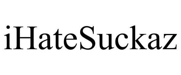 Trademark Logo IHATESUCKAZ