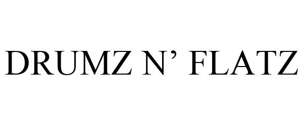 Trademark Logo DRUMZ N' FLATZ