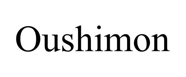 Trademark Logo OUSHIMON