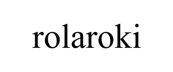 Trademark Logo ROLAROKI