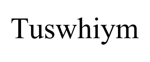 Trademark Logo TUSWHIYM