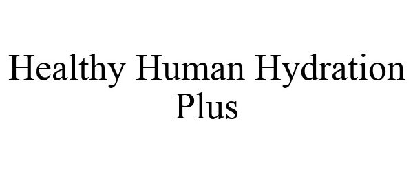 Trademark Logo HEALTHY HUMAN HYDRATION PLUS
