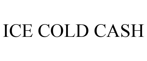  ICE COLD CASH