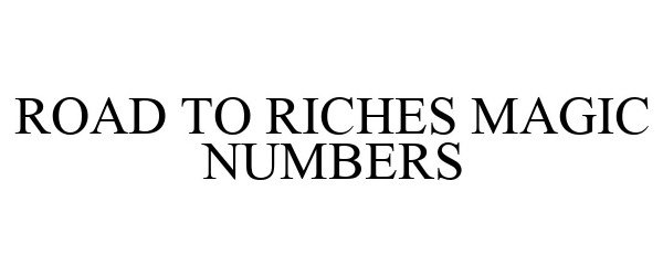  ROAD TO RICHES MAGIC NUMBERS