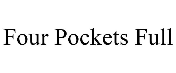 Trademark Logo FOUR POCKETS FULL