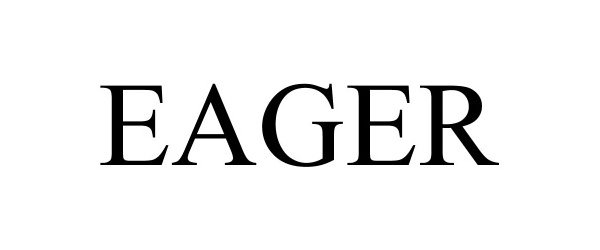 Trademark Logo EAGER