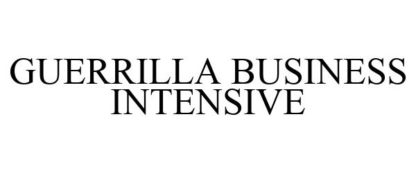 Trademark Logo GUERRILLA BUSINESS INTENSIVE