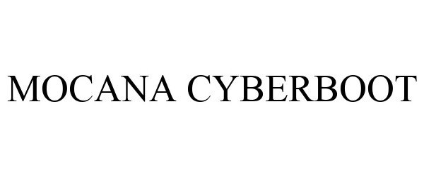 Trademark Logo MOCANA CYBERBOOT