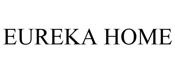  EUREKA HOME