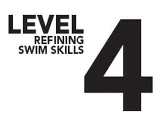 Trademark Logo LEVEL 4 REFINING SWIM SKILLS