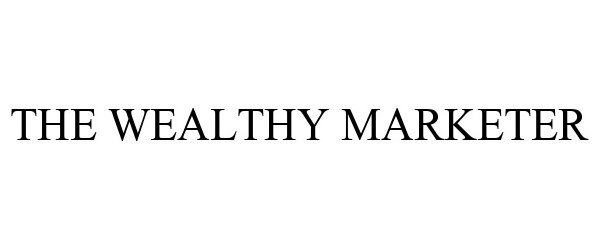 Trademark Logo THE WEALTHY MARKETER
