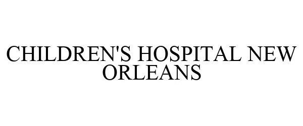  CHILDREN'S HOSPITAL NEW ORLEANS