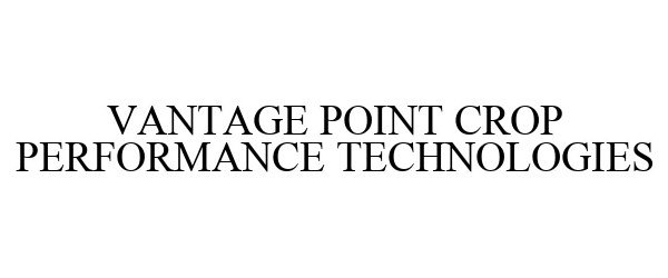  VANTAGE POINT CROP PERFORMANCE TECHNOLOGIES