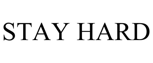 Trademark Logo STAY HARD
