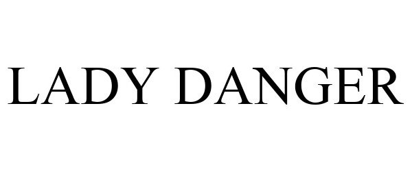 Trademark Logo LADY DANGER
